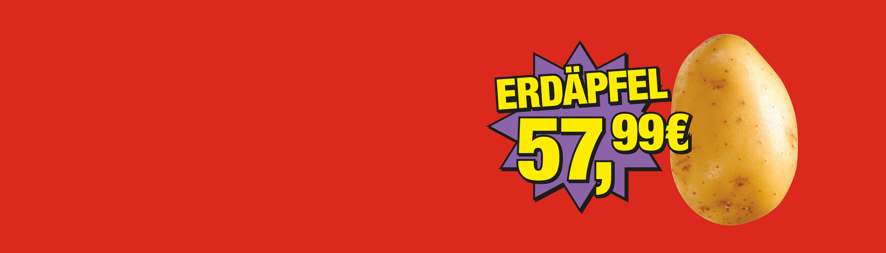 Ein knallroter Hintergrund mit einem violetten, sternförmigen Preisschild. Auf dem Preisschild steht in gelber Schrift: 'Erdäpfel zum Preis von 57,99 €. Neben dem Preisschild ist ein einzelner Erdapfel 