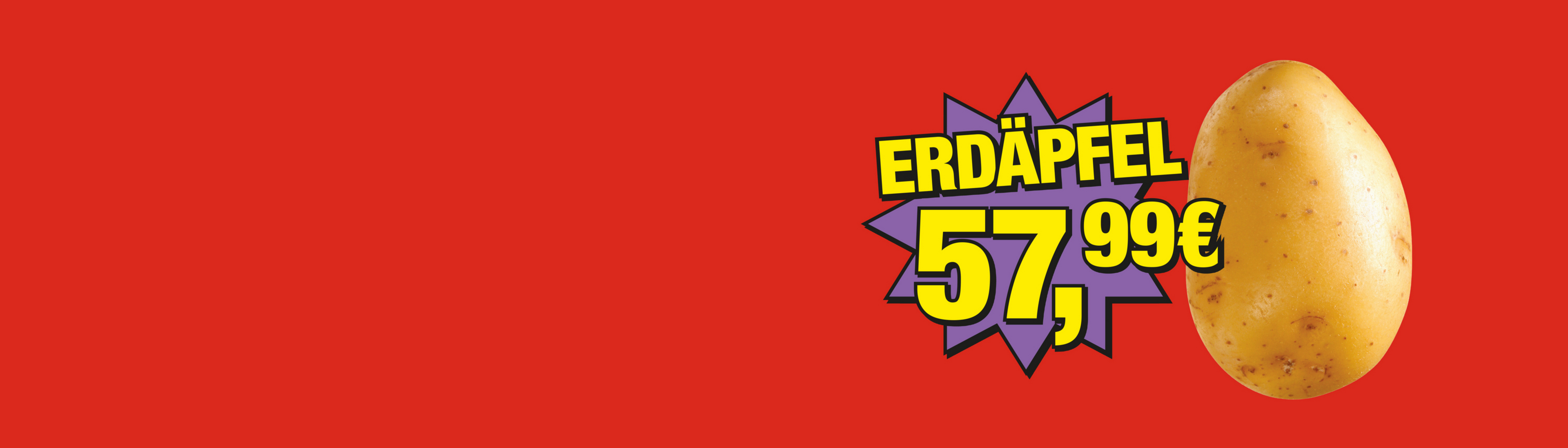 Ein knallroter Hintergrund mit einem violetten, sternförmigen Preisschild. Auf dem Preisschild steht in gelber Schrift: 'Erdäpfel zum Preis von 57,99 €. Neben dem Preisschild ist ein einzelner Erdapfel 