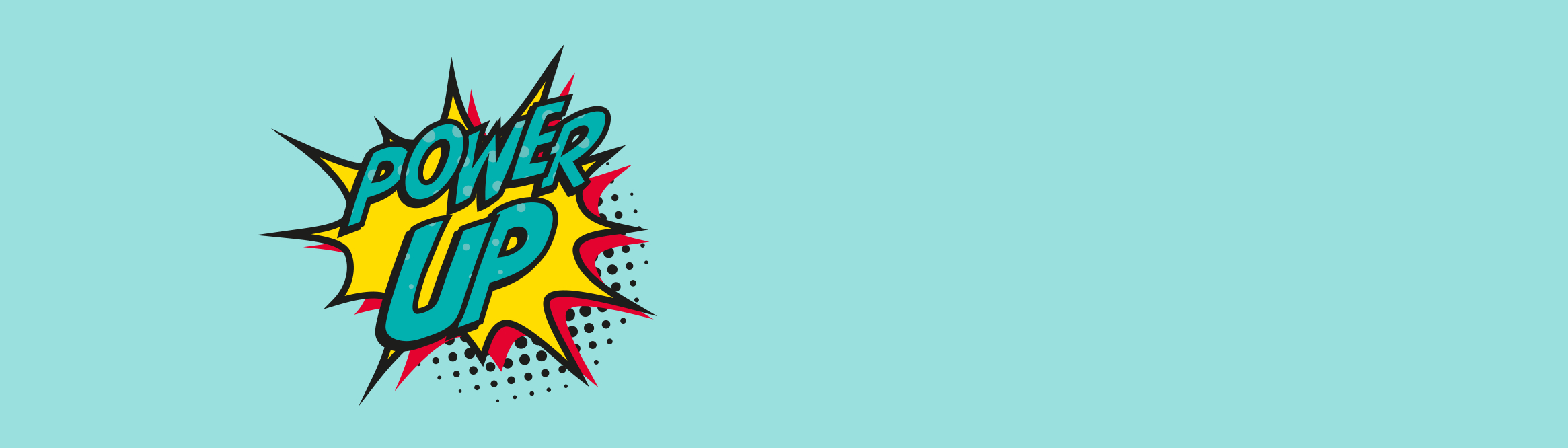 Grafik PowerUP auf türkisem Hintergrund