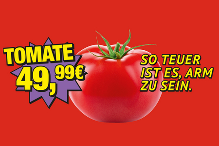 So teuer ist es arm zu sein - Tomate 49,99 EUR