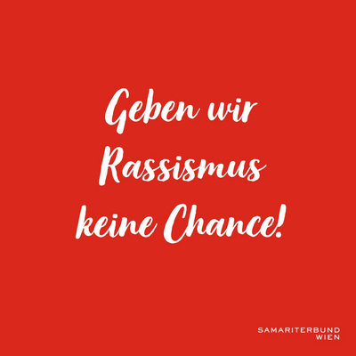Rotes Bild mit weißer Schrift: Geben wir Rassisumus keine Chance!