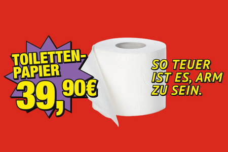 So teuer ist es arm zu sein - Toilettenpapier 39,99 EUR