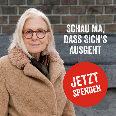 Susanne Drapalik vor Steinmauer, blickt in Kamera, Slogan: Schau ma, dass sich's ausgeht und roter Button mit Aufruf Jetzt spenden