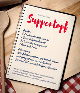 Notizbuch mit einem kreativen „Rezept“ für den Samariter Suppentopf. Zutaten wie Hilfsbereitschaft und soziales Engagement ergeben eine warme Mahlzeit für 300 Bedürftige. Eine Fußnote lädt Einzelpersonen und Gruppen zur Mithilfe ein.
